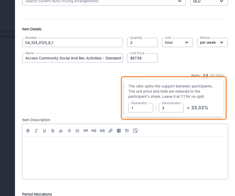 The Add Budget Item form for an NDIS item, Access Community Social And Rec Activities - Standard - Weekday Daytime, with a quantity of 3 hours per week and a Unit Price of $67.56. The Ratio control on the right is highlighted, reading "Ratio: 1:3 (33.33%)", with its popover open showing the help text "The ratio splits this support between participants. The unit price and total are reduced to the participant's share. Leave it at 1:1 for no split." above a Numerator field set to 1, a Denominator field set to 3, and the result "= 33.33%".