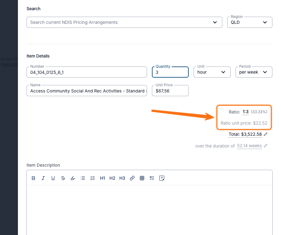 The same budget item form with an orange arrow pointing to the highlighted Ratio summary on the right, which reads "Ratio: 1:3 (33.33%)" with "Ratio unit price: $22.52" beneath it — the reduced share of the $67.56 Unit Price still shown in the form above. Below the summary the item Total reads $3,522.58 over the duration of 52.14 weeks.