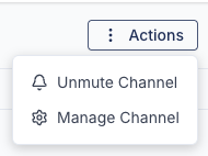 The Actions menu open in a chat conversation header, listing Unmute Channel beside a bell icon and Manage Channel beside a settings icon. The menu item reads Unmute Channel because this conversation is currently muted.