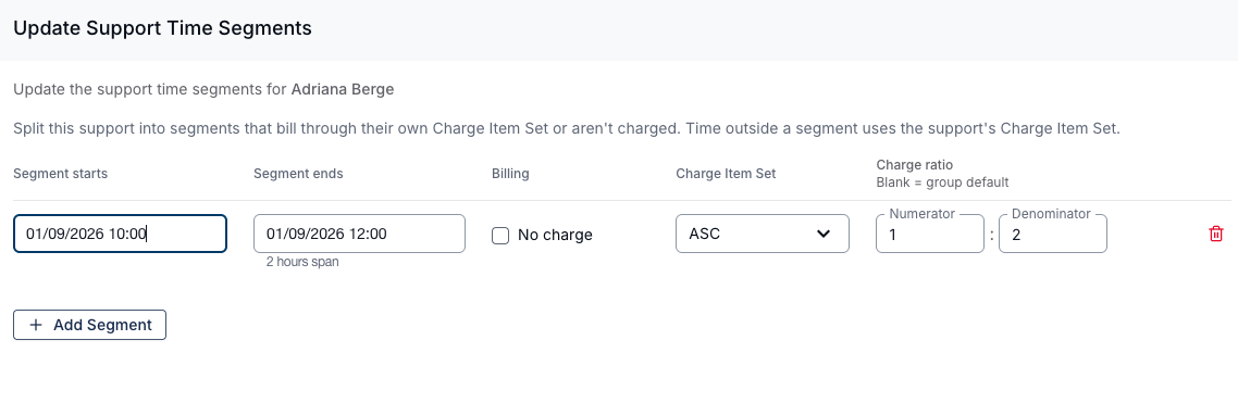 The Update Support Time Segments window for Adriana Berge on a group support, with one segment running 01/09/2026 10:00 to 12:00 labelled "2 hours span", the No charge checkbox unticked, the Charge Item Set set to ASC, and a Charge ratio column headed "Blank = group default" holding a Numerator of 1 and a Denominator of 2, above an Add Segment button.