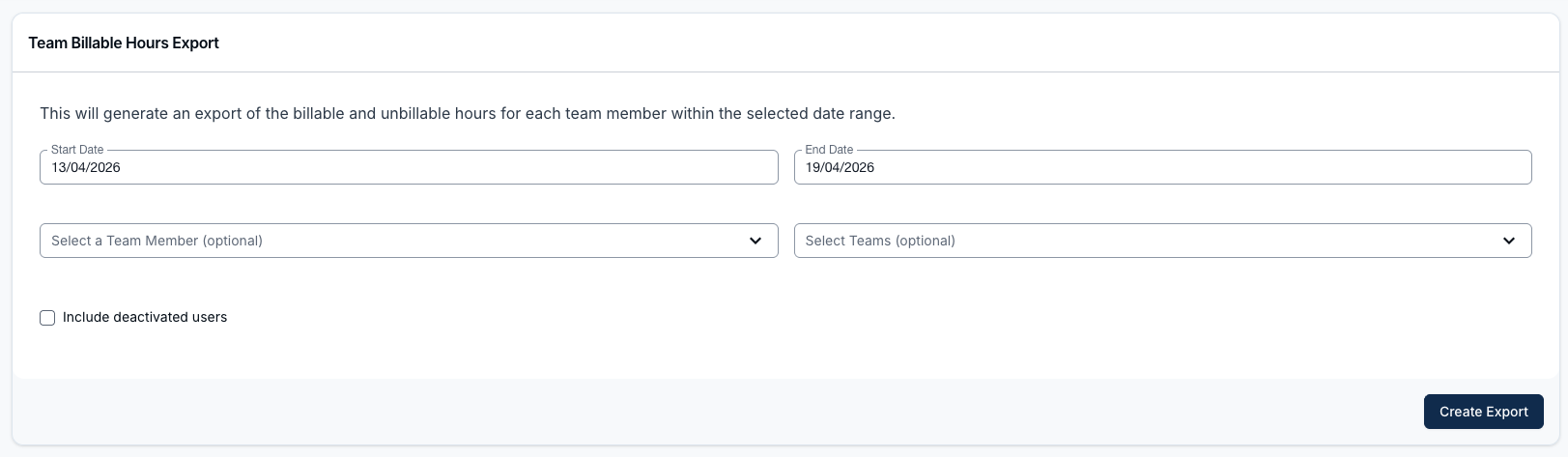The Team Billable Hours Export form showing Start Date and End Date fields, optional Select a Team Member and Select Teams drop-downs, and an unticked Include deactivated users checkbox above the Create Export button.