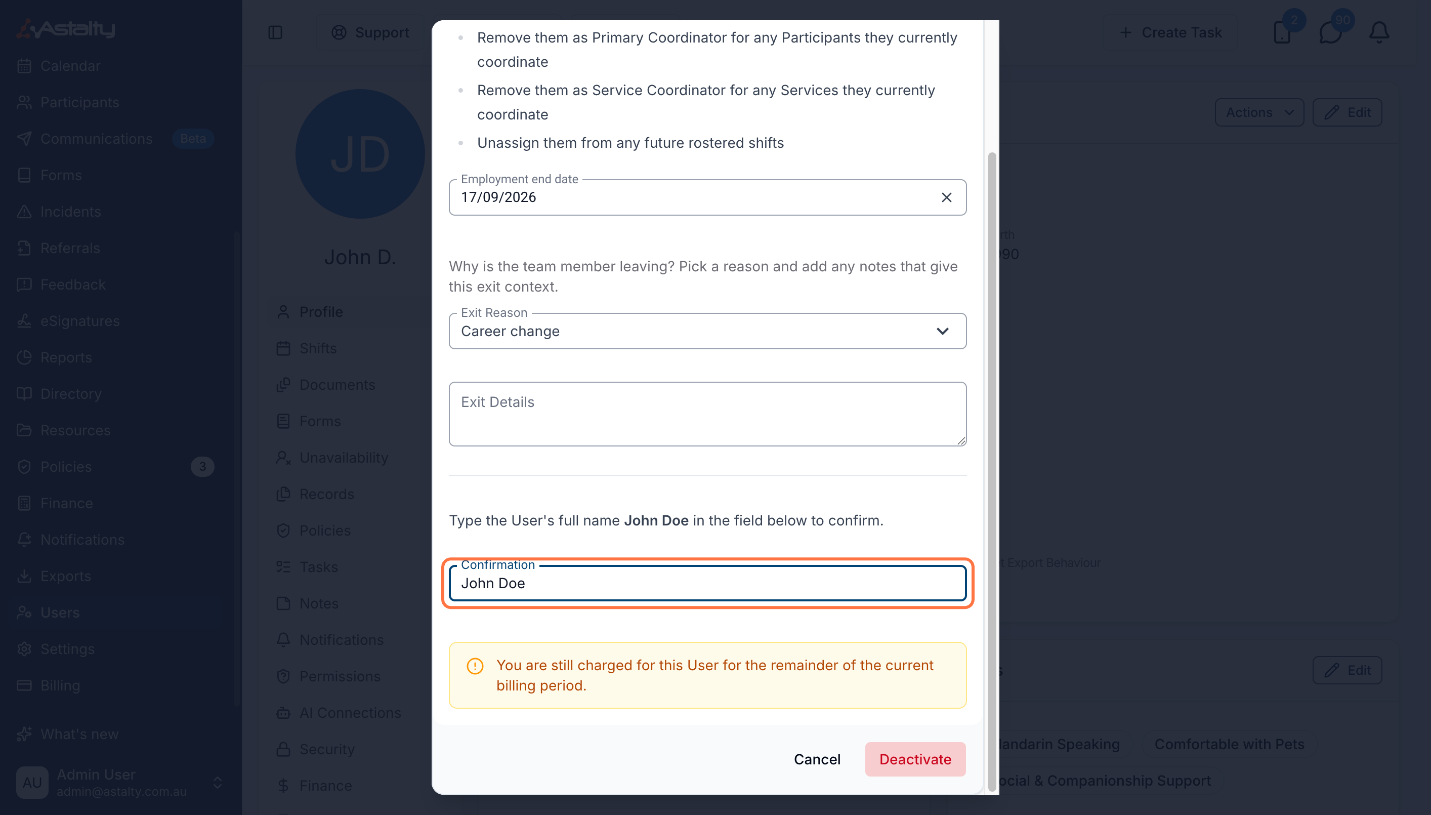 The Deactivate User dialog showing the Employment end date, Exit Reason and Exit Details fields above a Confirmation field with the user's full name typed in, and a warning that you are still charged for this User for the remainder of the current billing period.